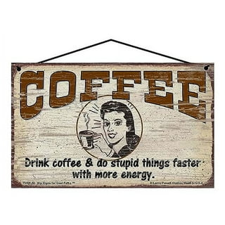 https://i5.walmartimages.com/seo/5x8-Coffee-Themed-Sign-Drink-Do-Stupid-Things-Faster-More-Energy-Classic-Image-Woman-Vintage-Style-Humorous-Wall-Art-Kitchen-Nook-Cafe-Gift-Lovers_63d0436a-2651-4e0f-b8d3-26ff5fb22a6a.7e904b56f0a6f74c284350f15aa5085a.jpeg?odnHeight=320&odnWidth=320&odnBg=FFFFFF