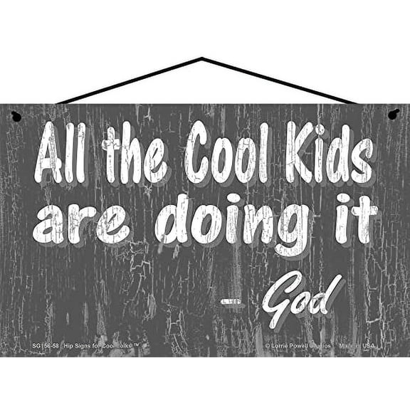 5x8 God Quote Sign with Slate Gray Design - All The Cool Kids Are Doing It - Funny Inspirational Religious Motivational Saying Home Décor Wall Art