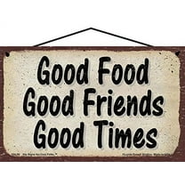 5x8 Good Food Good Friends Good Times Vintage Style Sign - Inspirational and Motivational Quote Wall Art Home Décor
