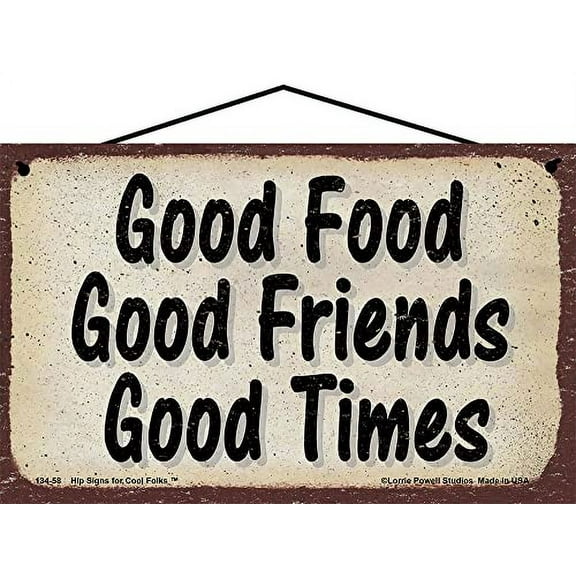 5x8 Good Food Good Friends Good Times Vintage Style Sign - Inspirational and Motivational Quote Wall Art Home Décor