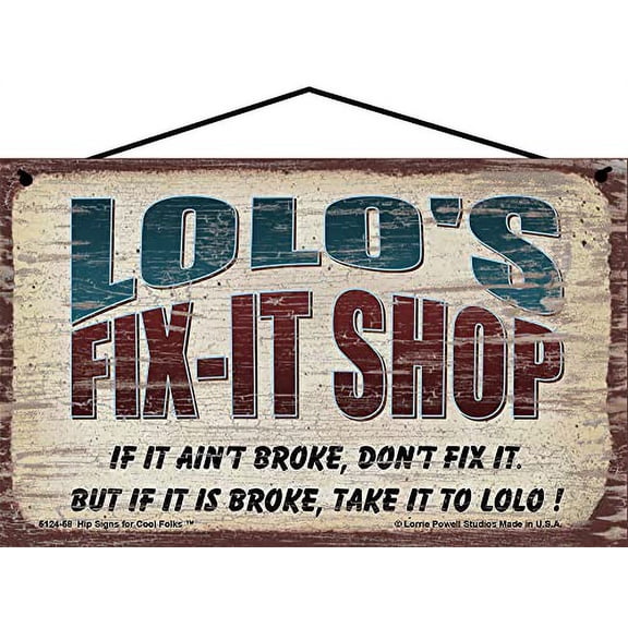 5x8 Lolo's Fix-It Shop Sign If It Ain't Broke Don't Fix It But If It Is Broke Take It To Lolo Vintage Style Hanging Wall Art for Garage or Workshop, Father's Day Gift for Grandpa or Grandfather