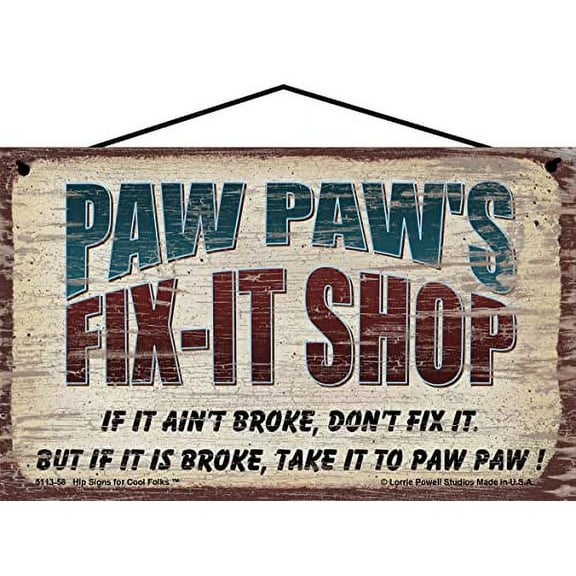5x8 Paw Paw's Fix-It Shop Sign If It Ain't Broke Don't Fix It But If It Is Broke Take It To Paw Paw Vintage Style Hanging Wall Art for Garage or Workshop, Father's Day Gift for Grandpa or Grandfather