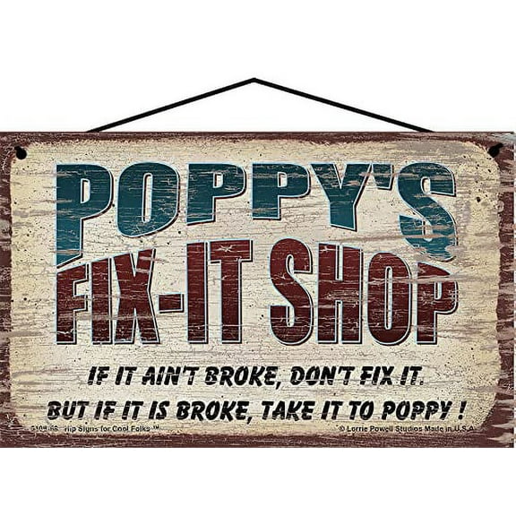 5x8 Poppy's Fix-It Shop Sign If It Ain't Broke Don't Fix It But If It Is Broke Take It To Poppy Vintage Style Hanging Wall Art for Garage or Workshop, Father's Day Gift for Grandpa or Grandfather