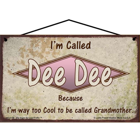 5x8 Retro Family Sign - I'm Called Dee Dee Because I'm Way Too Cool To Be Called Grandmother - Vintage Style Hanging Wall Art, Home Décor Mother's Day Gift for Grandma