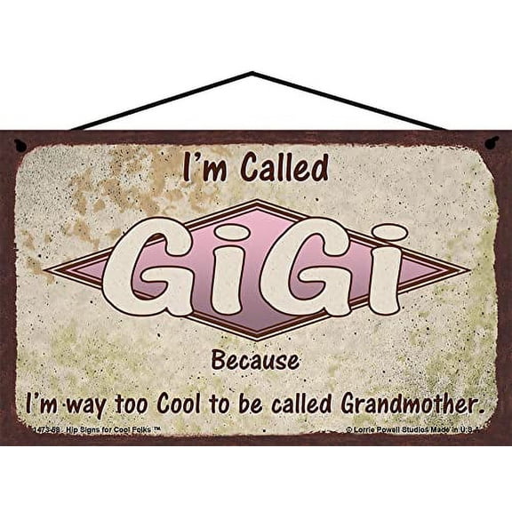 5x8 Retro Family Sign - I'm Called GiGi Because I'm Way Too Cool To Be Called Grandmother - Vintage Style Hanging Wall Art, Home Décor Mother's Day Gift for Grandma