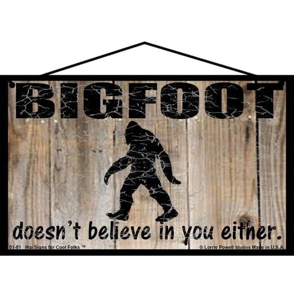 5x8 Sasquatch Themed Sign - Bigfoot Doesn't Believe In You Either - Vintage Style Cryptid Themed Creature Enthusiast Wall Art Décor for your Home