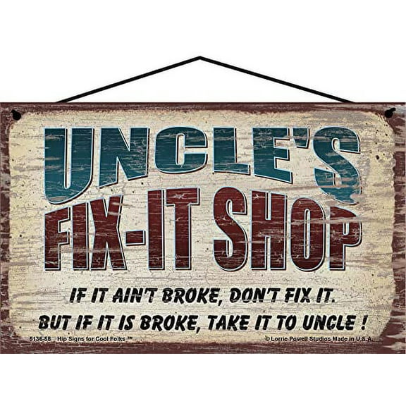 5x8 Uncle's Fix-It Shop Sign If It Ain't Broke Don't Fix It But If It Is Broke Take It To Uncle - Vintage Style Hanging Wall Art for Garage or Workshop, Gift For the Handy Uncle