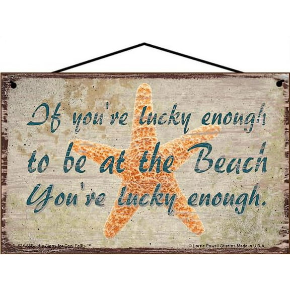 5x8 Vintage Style Beach Sign "If You're Lucky Enough To Be At The Beach You're Lucky Enough" - Decorative Nautical Themed Wall Art, Vacation Household Family Home Décor with Starfish Seastar