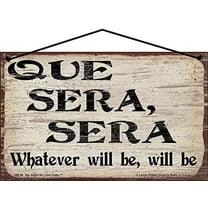5x8 Vintage-Style Que Sera Sera Sign - Whatever Will Be Will Be - Inspiring Spanish Quote Saying Wall Art for Home Décor