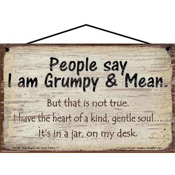 5x8 Vintage Style Sign for Dark Humor Enthusiasts "People Say I am Grumpy and Mean But That Is Not True I Have The Heart of a Kind Gentle Soul It's in a Jar on my Desk." Funny Quote, Gift