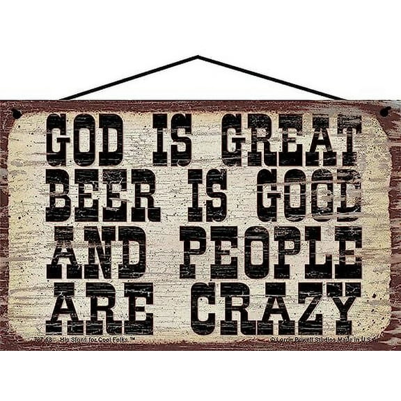 5x8 Vintage Style Sign God Is Great Beer Is Good And People Are Crazy - Decorative Family Home Décor Quote, Quirky Fun Household Sayings