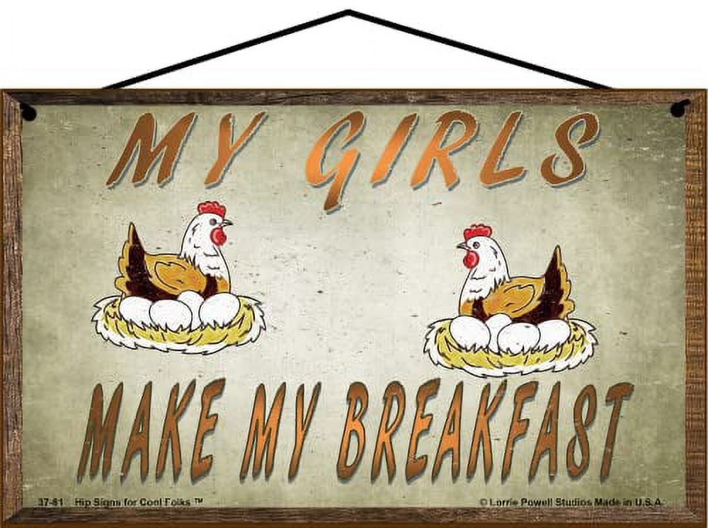 5x8 Vintage Style Sign My Girls Make My Breakfast Charming Chicken 5x8 Vintage Style Sign My Girls Make My Breakfast Charming Chicken