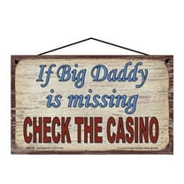 5x8 Vintage Style Sign Saying "If Big Daddy Is Missing Check The Casino" Grandfather Gift Idea for Gambling Enthusiast, Ideal for Home or Man Cave Wall Décor