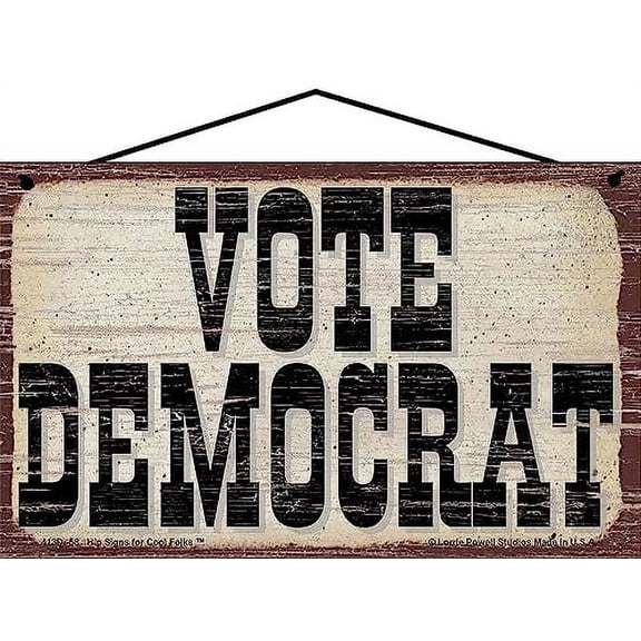 5x8 Vintage Style Sign Saying "Vote Democrat" - Political Decor for Civic-Minded, Democratically Engaged Homes, Election Season, Campaign Headquarters, Patriotic True Americans