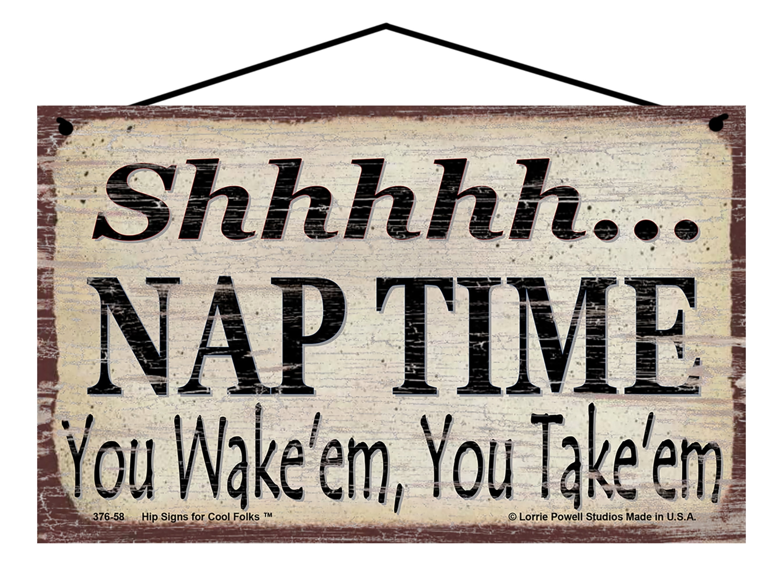 5x8 Vintage Style Sign - Shhhhh Nap Time You Wake'em You Take'em ...