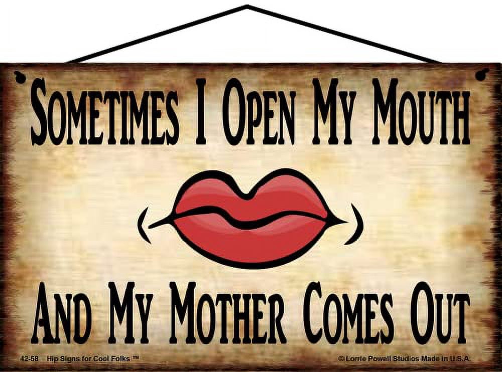 5x8 Vintage Style Sign - Sometimes I Open My Mouth and My Mother Comes