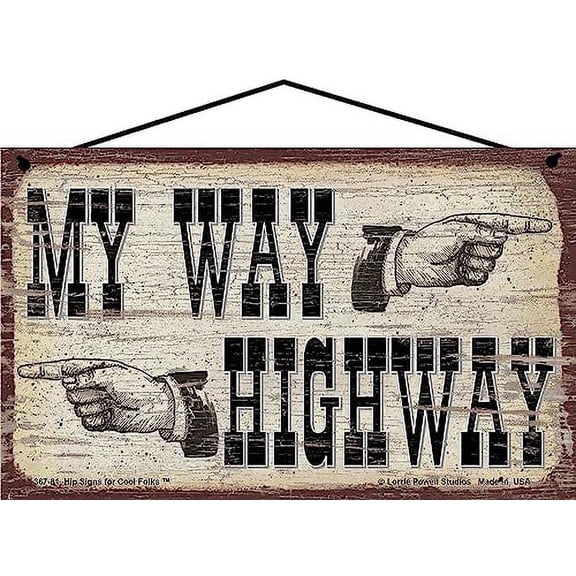 5x8 Vintage Style Sign with Hands Pointing "My Way, Highway" - Decorative Family Saying Sign, Dadism, My Way or the Highway, Gift