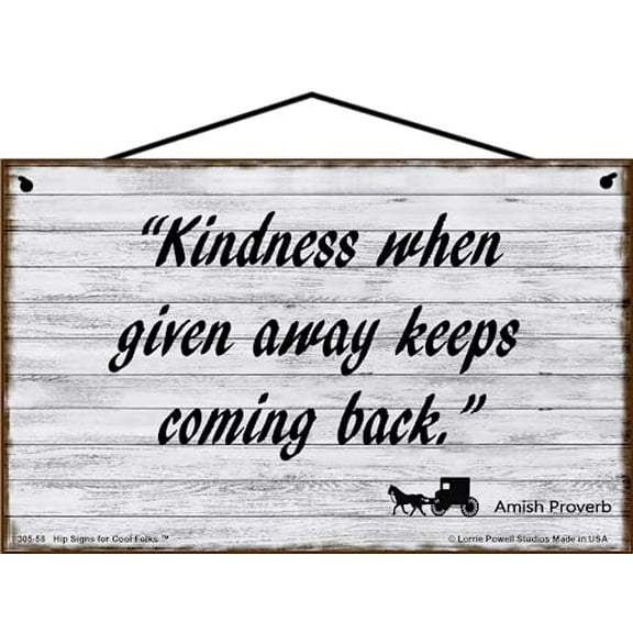 5x8 Vintage Style Sign with an Old Amish Proverb - Kindness When Given Away Keeps Coming Back - Home Decor Decorative Household Family Signs