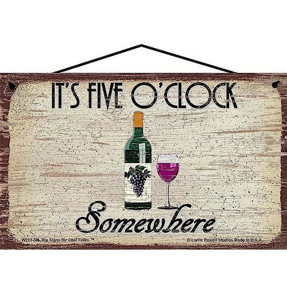 5x8 Vintage Style Wine Themed Sign - It's Five O'Clock Somewhere - Image of a Bottle and Red Wine Glass, Funny Wine Quote Decor for a Home Bar, Kitchen or Wine Cellar