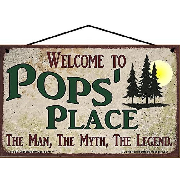 5x8 Welcome to Pops' Place Sign with Pine Trees Nature Scene The Man The Myth The Legend Vintage Style Hanging Wall Art For Your Home, Father's Day Gift for any Grandfather
