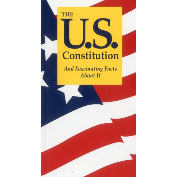 U. S. Constitution and Fascinating Facts about It