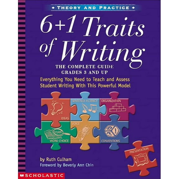 6 + 1 Traits of Writing: The Complete Guide: Grades 3 & Up: Everything You Need to Teach and Assess Student Writing with This Powerful Model (Paperback)