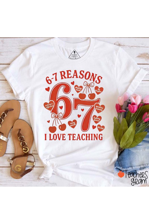 6-7 Reasons I Love Teaching Teacher T-Shirt, Vintage T-Shirt - All Sizes S-5Xl, Gategoo