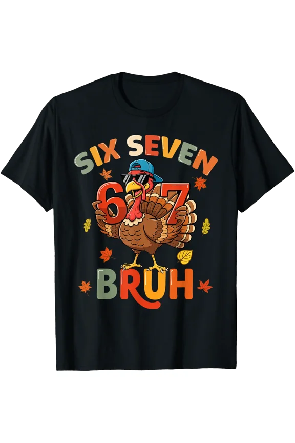 6 7 Thanksgiving Shirts Men Boys Funny Turkey Meme Six Seven T-Shirt, Unisex T-Shirt