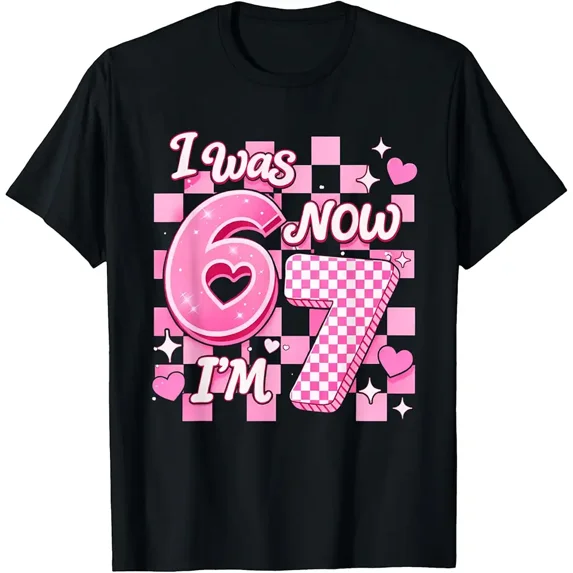 6 7 Years Old Birthday Girl I was 6 Now I'm 7 67 Meme Kids T-Shirt