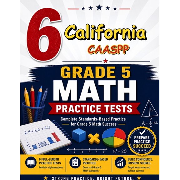 6 California CAASPP Grade 5 Math Practice Tests: A six-step confidence climb with clear review, smart strategy, and prac, (Paperback)