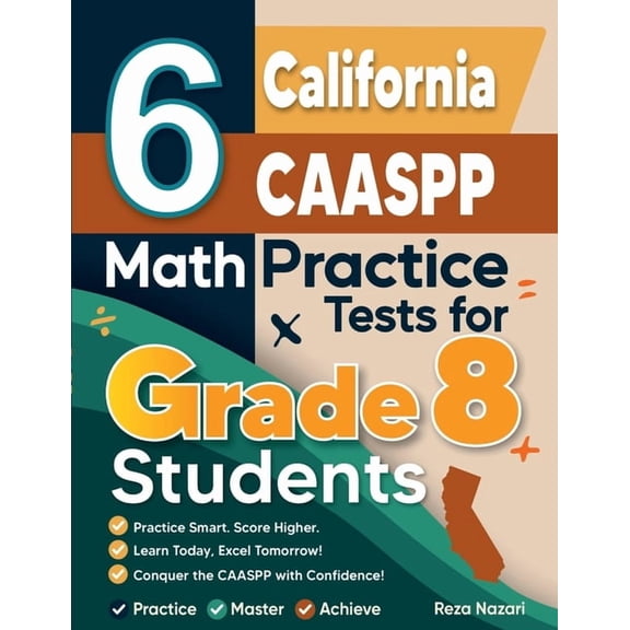6 California CAASPP Math Practice Tests for Grade 8 Students: A Complete Guide to Building Math Mastery and Excelling on, (Paperback)