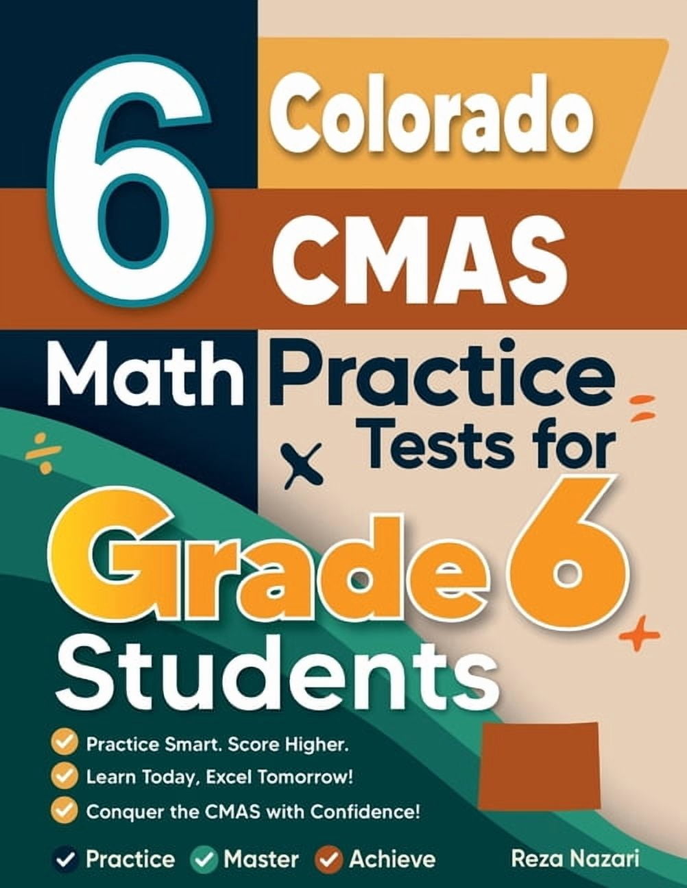 6 Colorado CMAS Math Practice Tests for Grade 6 Students: A Complete Guide to Building Math Mastery and Excelling on the, (Paperback)