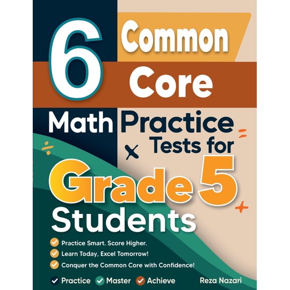 6 Common Core Grade 5 Math Practice Tests: A Complete Guide to Building Math Mastery and Excelling on the Common Core Te, (Paperback)
