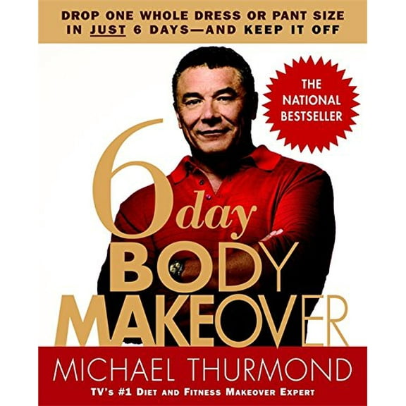 Pre-Owned 6-Day Body Makeover: Drop One Whole Dress or Pant Size in Just 6 Days--And Keep It Off (Paperback) 0446695572 9780446695572