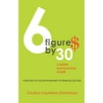 thumbnail image 1 of 6 Figures By 30: Career Navigation Guide (Paperback), 1 of 1