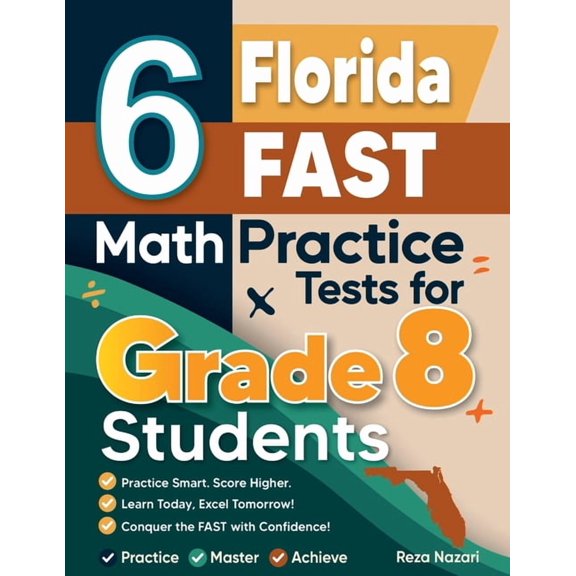 6 Florida FAST Math Practice Tests for Grade 8 Students: A Complete Guide to Building Math Mastery and Excelling on the , (Paperback)