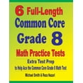 thumbnail image 1 of 6 Full-Length Common Core Grade 8 Math Practice Tests: Extra Test Prep to Help Ace the Common Core Math Test, (Paperback), 1 of 1