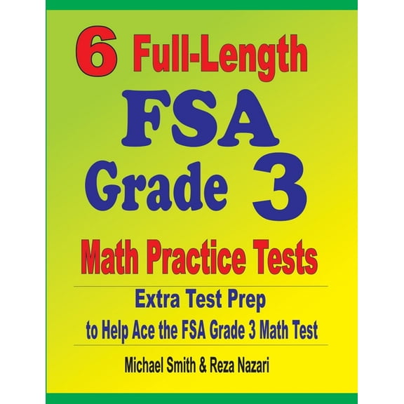 6 Full-Length FSA Grade 3 Math Practice Tests: Extra Test Prep to Help Ace the FSA Grade 3 Math Test, (Paperback)