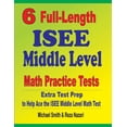 thumbnail image 1 of 6 Full-Length ISEE Middle Level Math Practice Tests: Extra Test Prep to Help Ace the ISEE Middle Level Math Test, (Paperback), 1 of 1