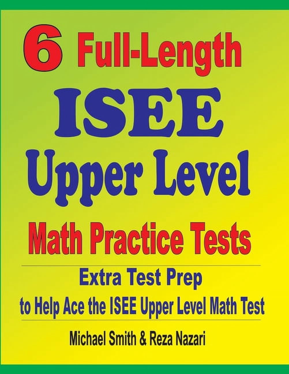 6 Full-Length ISEE Upper Level Math Practice Tests: Extra Test Prep to ...