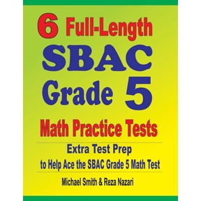 6 Full-Length SBAC Grade 5 Math Practice Tests: Extra Test Prep to Help Ace the SBAC Grade 5 Math Test, (Paperback)