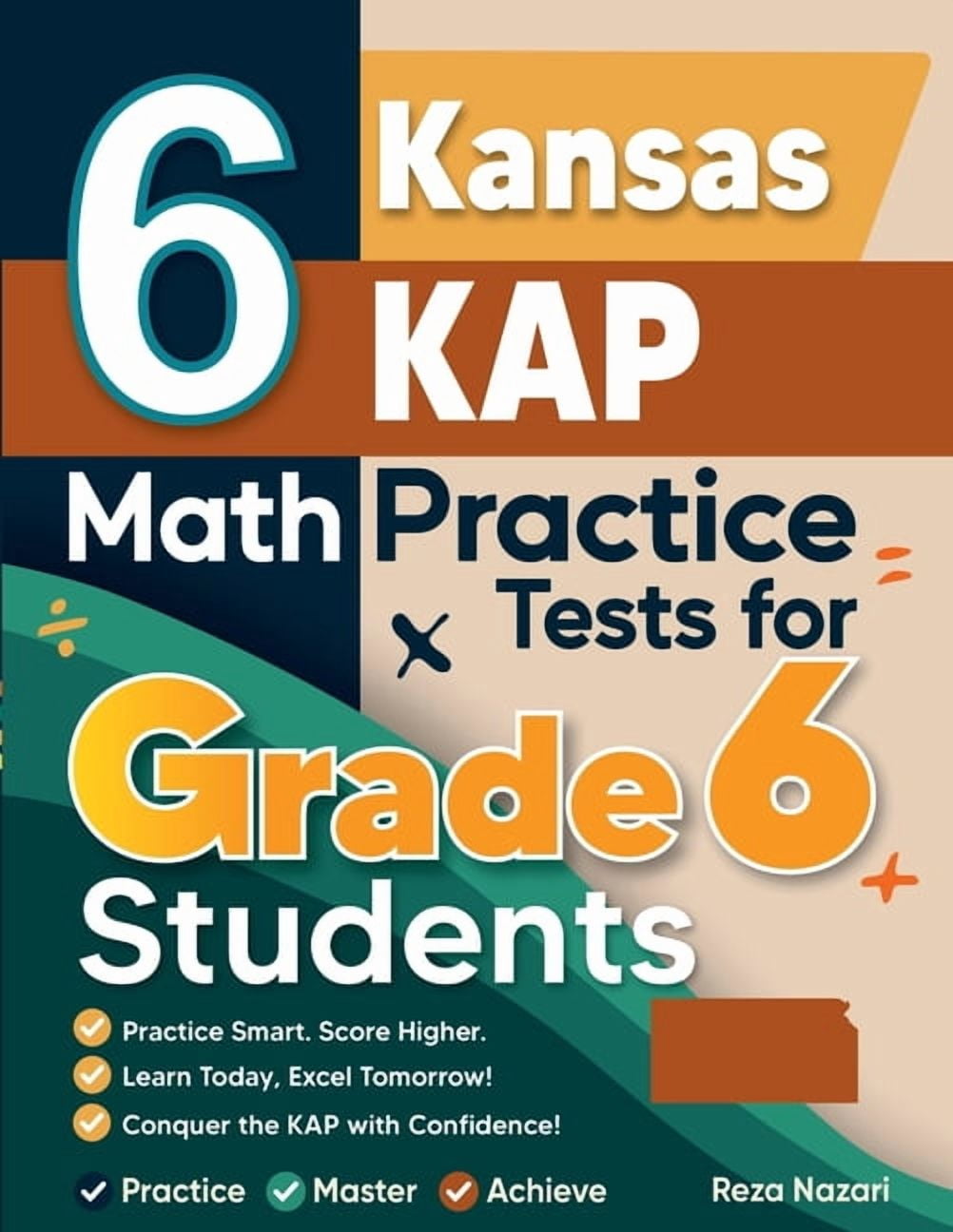 6 Kansas KAP Math Practice Tests for Grade 6 Students: A Complete Guide to Building Math Mastery and Excelling on the Ka, (Paperback)