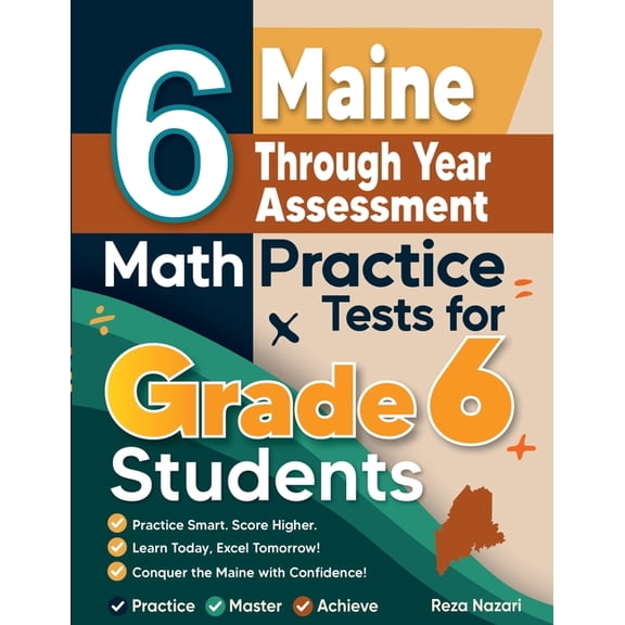 6 Maine Through Year Assessment Math Practice Tests for Grade 6 Students: A Complete Guide to Building Math Mastery and , (Paperback)