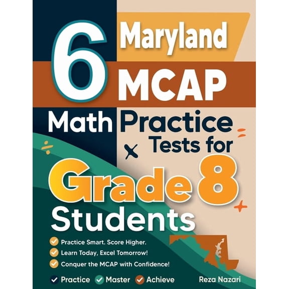 6 Maryland MCAP Math Practice Tests for Grade 8 Students: A Complete Guide to Building Math Mastery and Excelling on the, (Paperback)