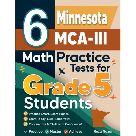 6 Minnesota MCA-III Grade 5 Math Practice Tests: A Complete Guide to Building Math Mastery and Excelling on the Minnesot, (Paperback)