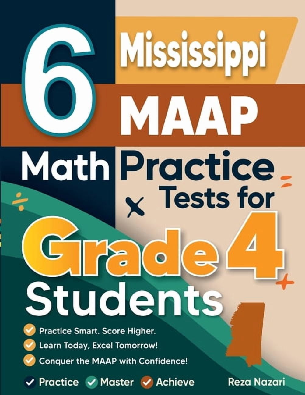6 Mississippi MAAP Grade 4 Math Practice Tests: A Complete Guide to Building Math Mastery and Excelling on the Mississip, (Paperback)