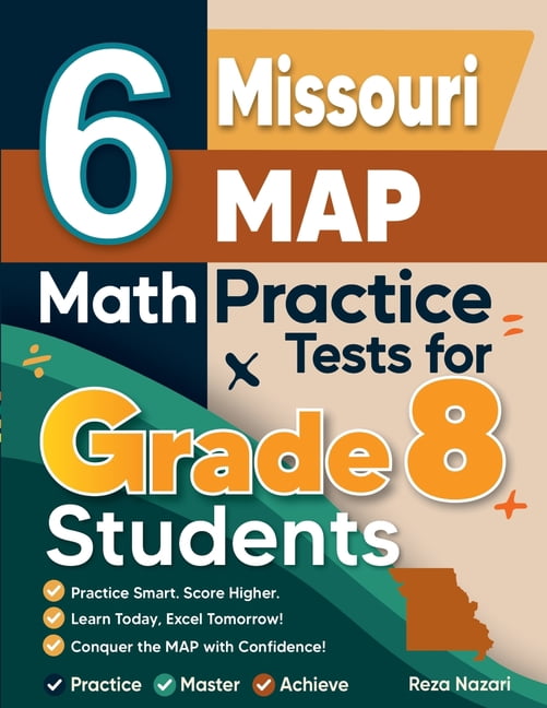 6 Missouri MAP Math Practice Tests for Grade 8 Students: A Complete Guide to Building Math Mastery and Excelling on the , (Paperback)