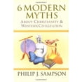 thumbnail image 1 of Pre-Owned 6 Modern Myths about Christianity & Western Civilization (Paperback) 083082281X 9780830822812, 1 of 1