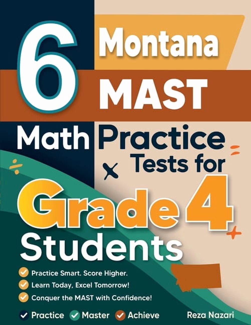 6 Montana MAST Grade 4 Math Practice Tests: A Complete Guide to Building Math Mastery and Excelling on the Montana MAST , (Paperback)
