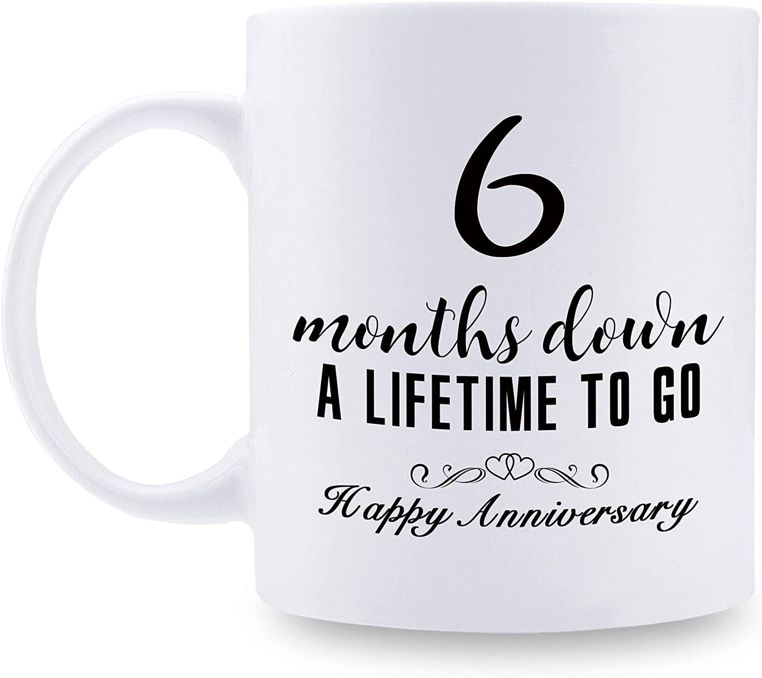 6 Month Anniversary Mugs for Girlfriend Boyfriend - Six Month Anniversary  Mug for Him Her Couple Lovers - 6 Months Down A Lifetime To Go Happy Anniversary  Mug - 11 oz Coffee Mug - Walmart.com